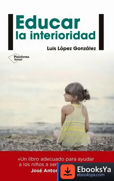 Descargar Educar La Interioridad de Luis López González