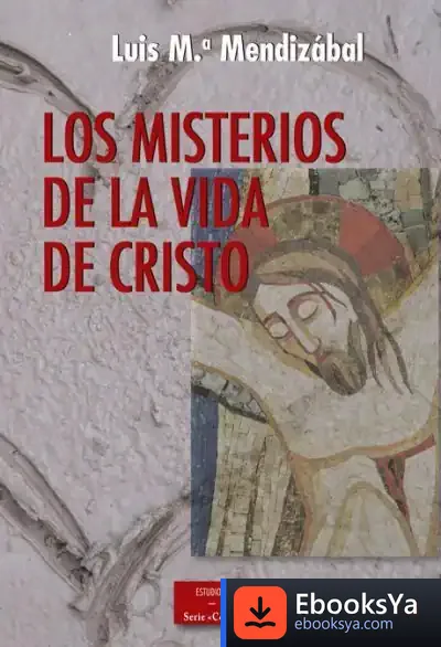 Descargar Misterios De La Vida De Cristo, Los de Luis María Mendizábal Ostolaza