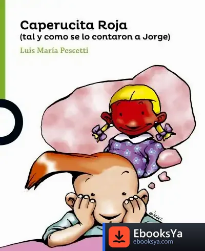 Descargar Caperucita Roja (Tal Como Se Lo Contaron A Jorge)