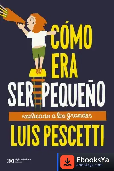 Descargar Como Era Ser Pequeño Explicado A Los Grandes