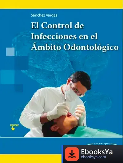 Descargar El Control De Infecciones En El Ámbito Odontológico