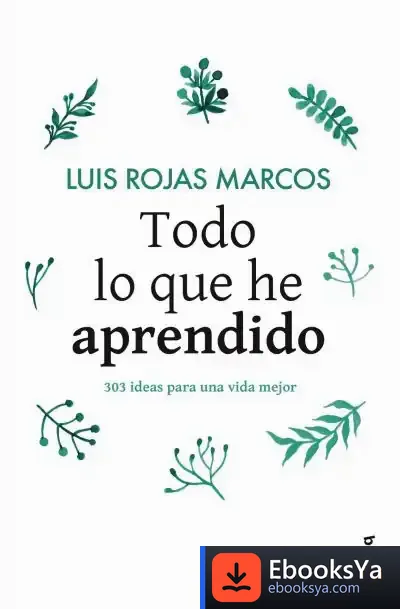 Descargar Todo Lo Que He Aprendido de Luis Rojas Marcos