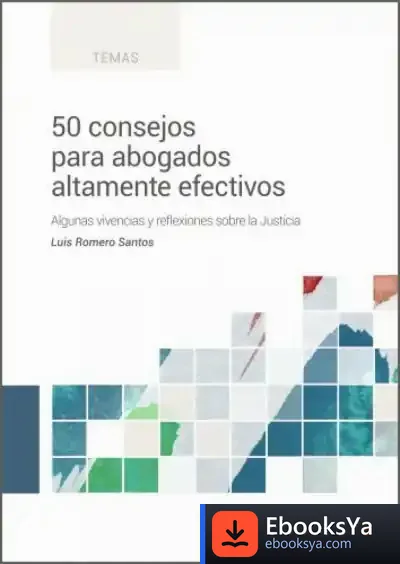 Descargar 50 Consejos Para Abogados Altamente Efectivos, 1ª de Luis Romero Santos