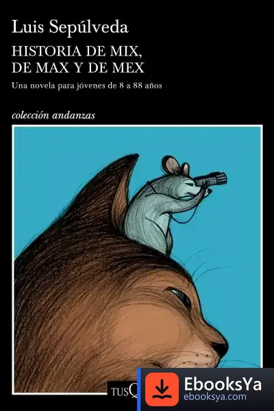 Descargar Historia De Mix, De Max Y De Mex de Luis Sepúlveda