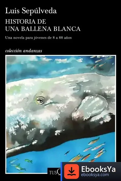 Descargar Historia De Una Ballena Blanca de Luis Sepúlveda