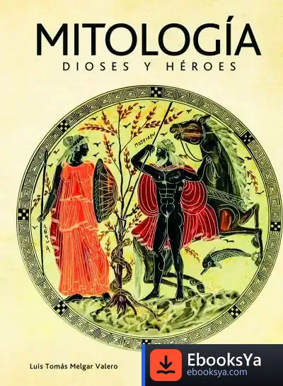 Descargar Mitología Dioses Y Héroes de Luis T. Melgar
