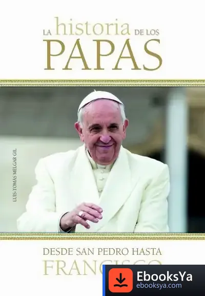 Descargar La Historia De Los Papas de Luis Tomás Melgar