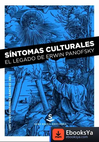 Descargar Síntomas Culturales. El Legado De Erwin Panofsky de Luis Vives-ferrándiz Sánchez