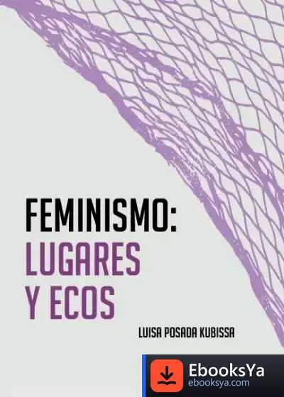 Descargar Feminismo: Lugares Y Ecos de Luisa Posada Kubissa