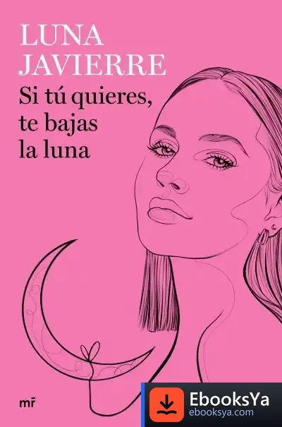 Descargar Si Tú Quieres, Te Bajas La Luna de Luna Javierre