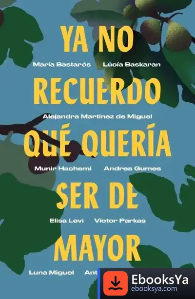 Descargar Ya No Recuerdo Qué Quería Ser De Mayor