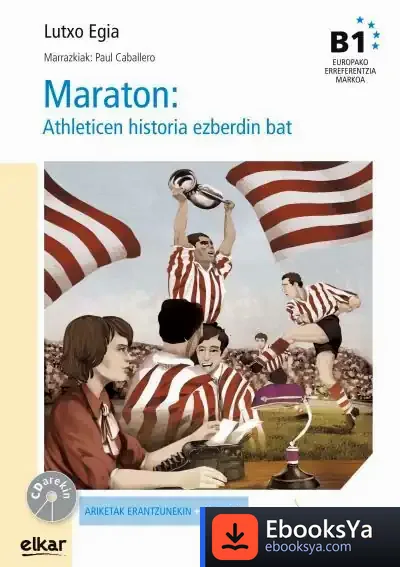Descargar Maraton : Athleticen Historia Ezberdin Bat (+ Cd Audioa)
