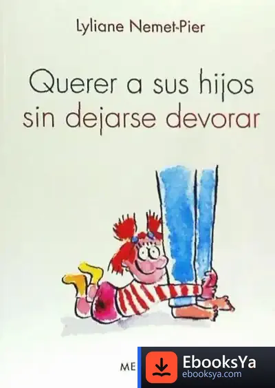 Descargar Querer A Sus Hijos Sin Dejarse Devorar