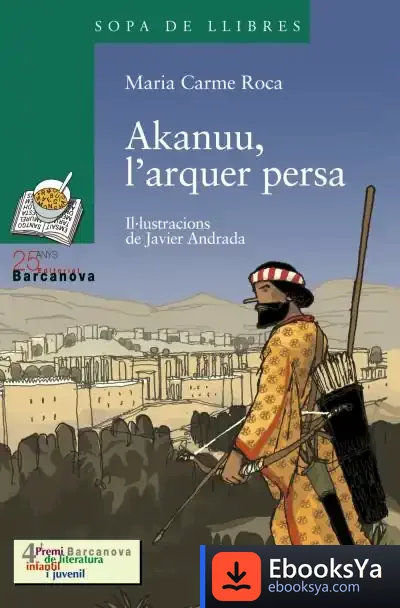 Descargar Akanuu, L ' Arquer Persa de M. Carme Roca
