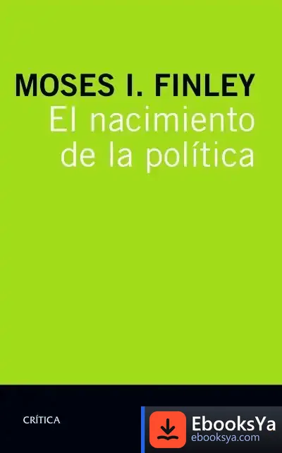 Descargar El Nacimiento De La Política de M. I. Finley