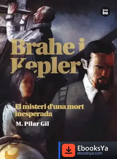 Descargar Brahe I Kepler. El Misteri D'Una Mort Inesperada de M. Pilar Gil