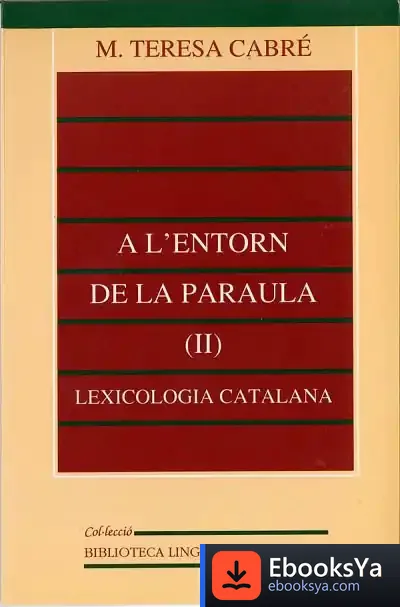 Descargar A L?Entorn De La Paraula (Ii): Lexicologia Catalana de M. Teresa Cabré