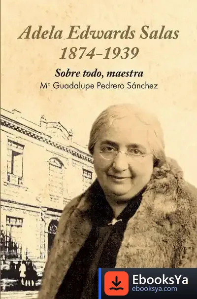 Descargar Adela Edwards Salas. 1874-1939 de Mª Guadalupe Pedrero Sánchez