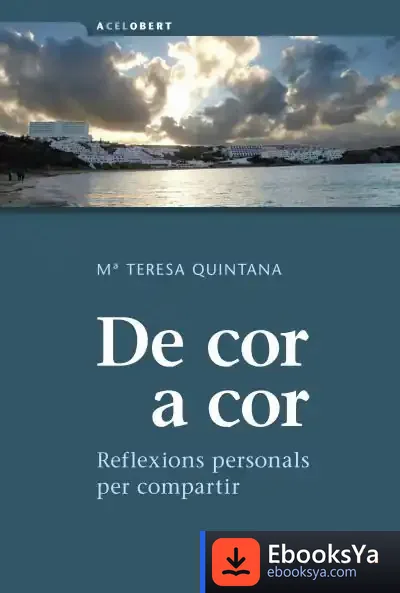 Descargar De Cor A Cor: Reflexions Personals Per Compartir
