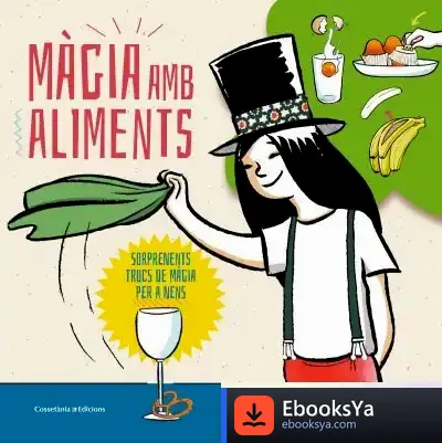 Descargar Màgia Amb Aliments: Sorprenents Trucs De Màgia Per A Nens de Mag Gerard