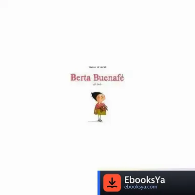 Descargar Berta Buenafé Está Triste? (2A Ed.) de Magali Le Huche