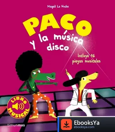 Descargar Paco Y La Musica Disco. Libro Musical de Magali Le Huche