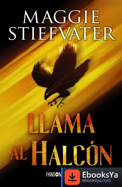 Descargar Llama Al Halcón de Maggie Stiefvater