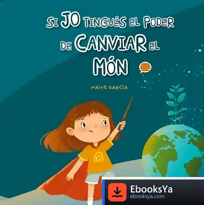 Descargar Si Jo Tingués El Poder De Canviar El Món