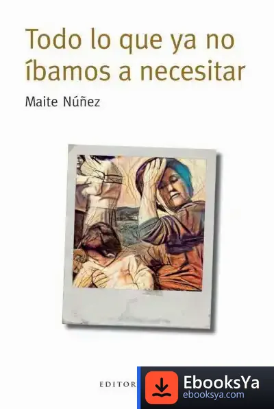 Descargar Todo Lo Que Ya No Íbamos A Necesitar
