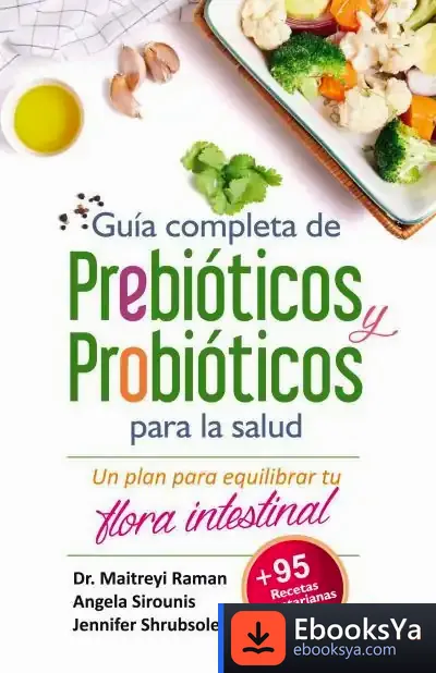Descargar Guía De Prebióticos Y Probióticos Para La Salud de Maitreyi Raman