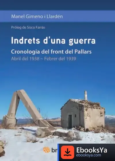 Descargar Indrets D'Una Guerra: Cronologia Del Front Del Pallars de Manel Gimeno