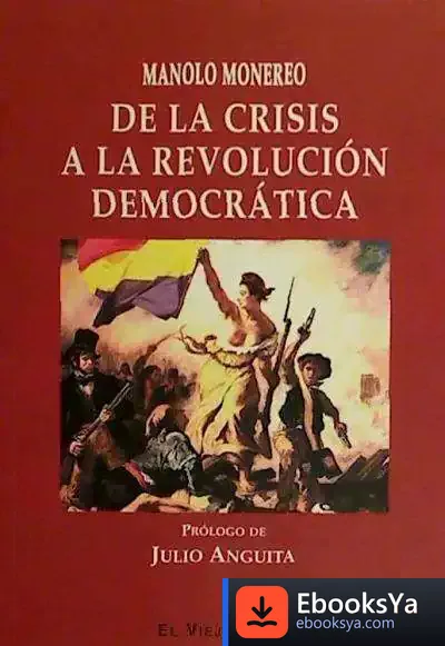 Descargar De La Crisis A La Revolución Democrática de Manolo Monereo