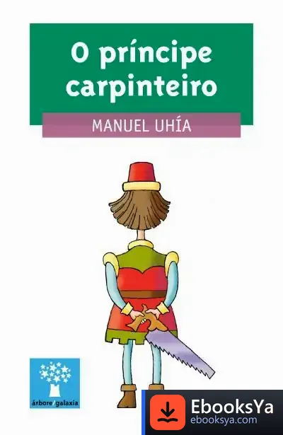 Descargar O Príncipe Carpinteiro de Manolo Uhía