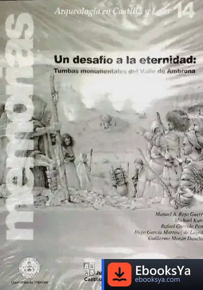 Descargar Un Desafío A La Eternidad : Tumbas Monumentales Del Valle De Ambrona de Guy Corneau