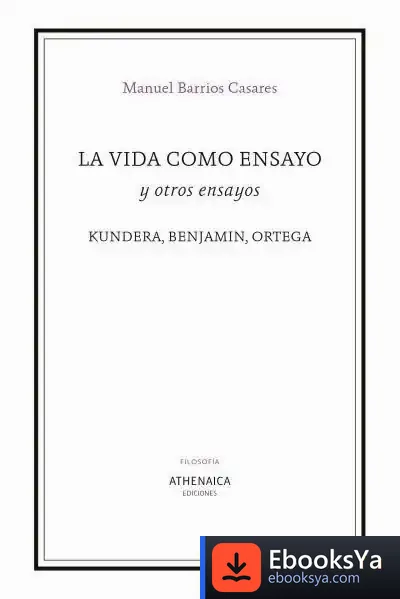 Descargar La Vida Como Ensayo Y Otros Ensayos de Manuel Barrios Casares