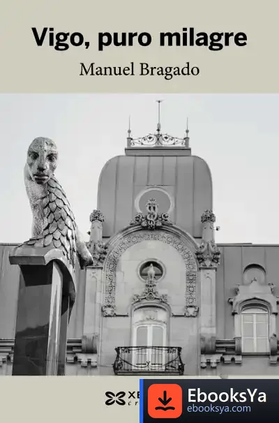 Descargar Vigo, Puro Milagre de Manuel Bragado