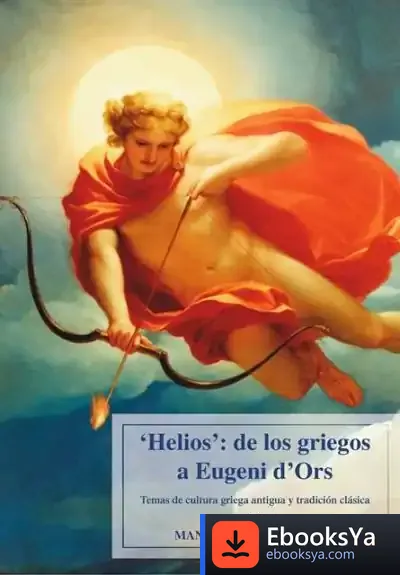 Descargar "Helios " : De Los Griegos A Eugeni D'Ors de Manuel Cerezo Magán