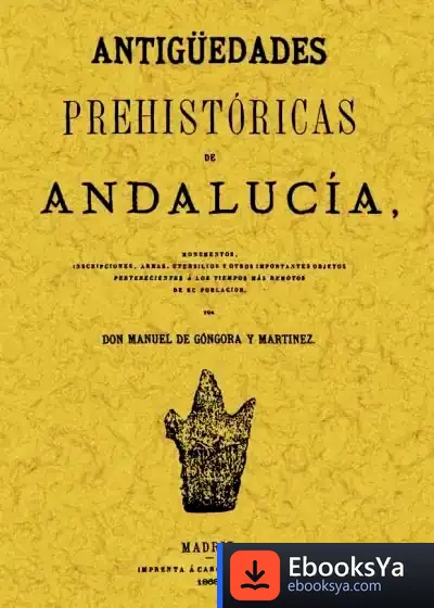 Descargar Antigüedades Prehistóricas De Andalucía