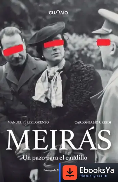 Descargar Meiras. Un Pazo Para El Caudillo