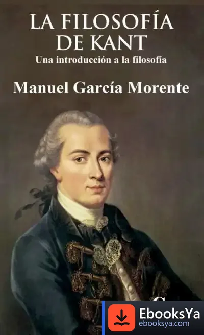 Descargar La Filosofía De Kant: Una Introducción A La Filosofía de Manuel García Morente