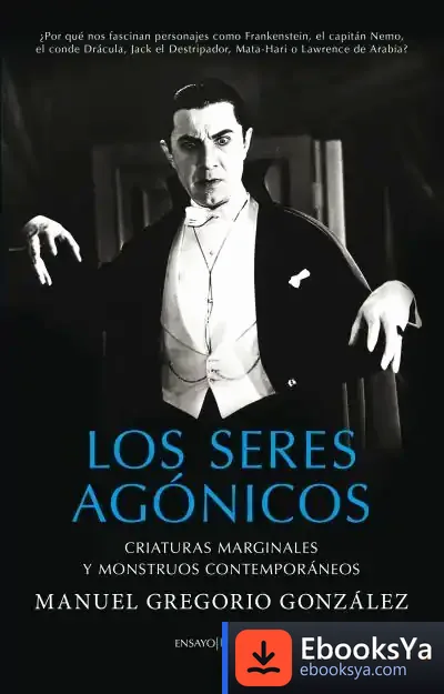 Descargar Los Seres Agónicos de Manuel Gregorio González González