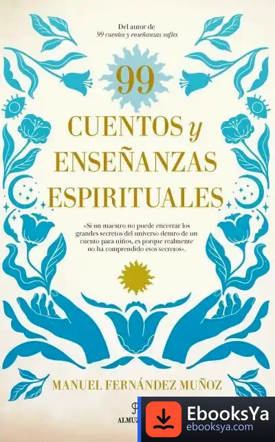 Descargar 99 Cuentos Y Enseñanzas Espirituales de Manuel J. Fernández Muñoz