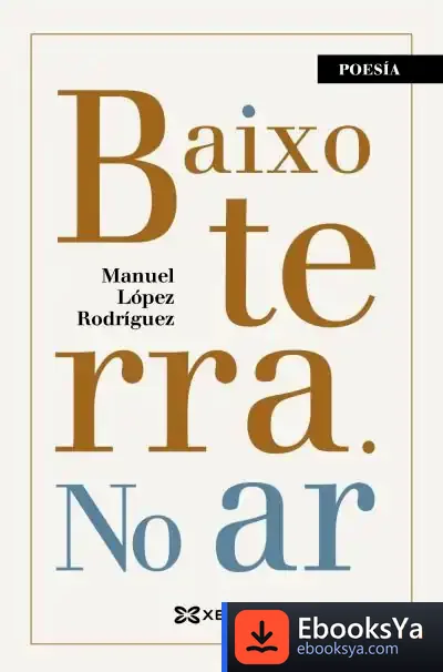 Descargar Baixo Terra. No Ar de Manuel López Rodríguez