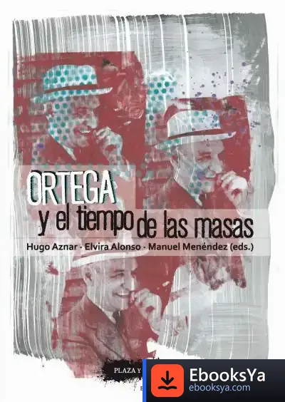 Descargar Ortega Y El Tiempo De Las Masas