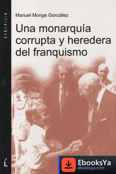 Descargar Una Monarquía Corrupta Y Heredera Del Franquismo