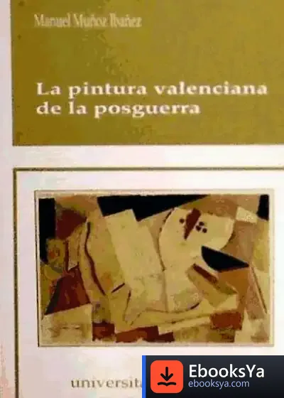 Descargar La Pintura Valenciana De La Posguerra de Xabier Lete