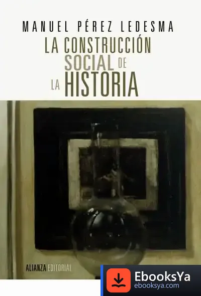 Descargar La Construcción Social De La Historia de Manuel Pérez Ledesma