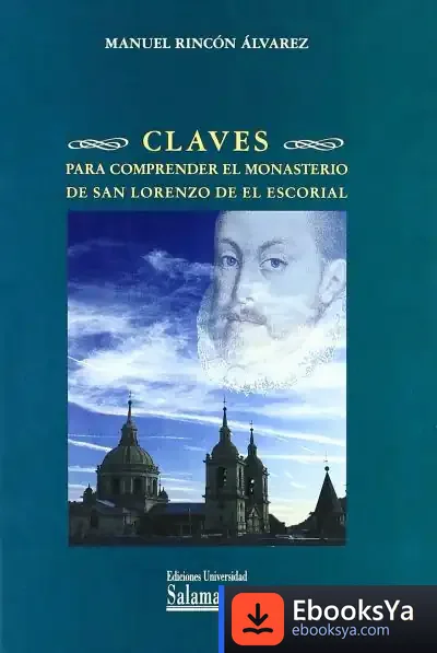 Descargar Claves Para Comprender El Monasterio De San Lorenzo De El Escorial