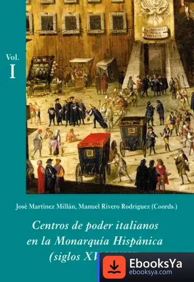Descargar Centros De Poder Italianos En La Monarquía Hispánica (Estuche 3 Vols.) de Stephen Batchelor