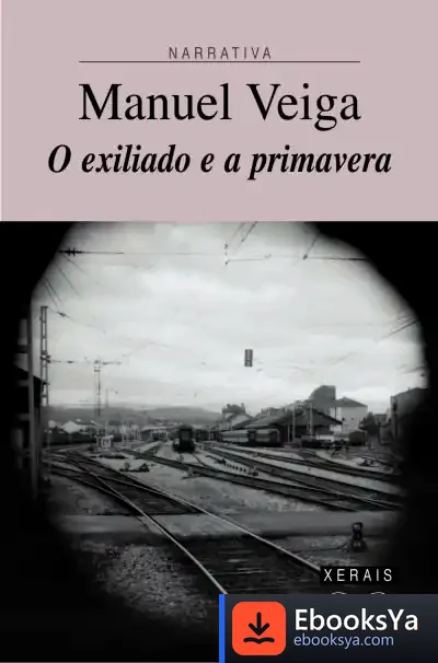Descargar O Exiliado E A Primavera de Manuel Veiga